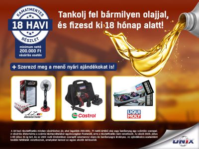 Az UNIX-nál most minden olaj 18 havi kamatmentes részletre!