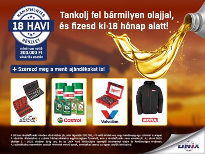 Az UNIX-nál most minden olaj 18 havi kamatmentes részletre!